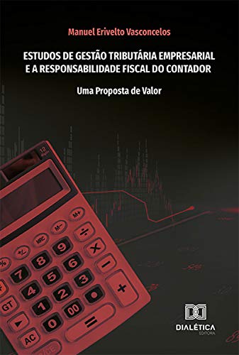 Capa do livro: Estudos de Gestão Tributária Empresarial e a Responsabilidade Fiscal do Contador: uma proposta de valor - Ler Online pdf