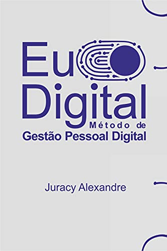 Livro PDF: EU DIGITAL: Método de Gestão Pessoal Digital