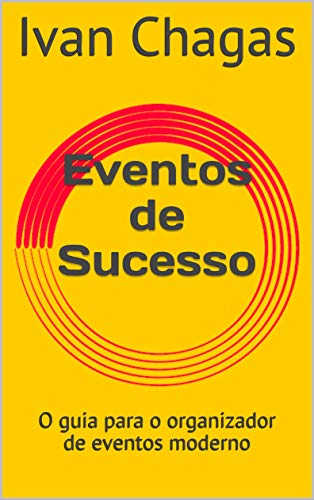 Capa do livro: Eventos de Sucesso: O guia para o organizador de eventos moderno - Ler Online pdf