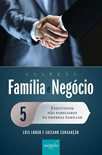 Capa do livro: Executivos não familiares na empresa familiar (Coleção Família e Negócio) - Ler Online pdf
