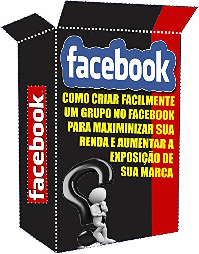 Livro PDF Facebook O Poder dos Grupos: Como Criar Grupo no Facebook