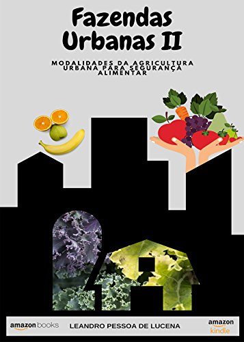 Livro PDF: Fazendas Urbanas II: Modalidades da Agricultura Urbana para Segurança Alimentar (1 Livro 2)