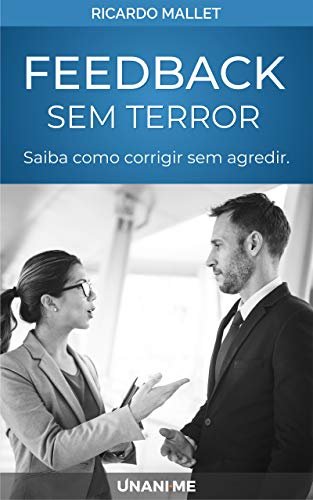 Livro PDF: Feedback sem Terror: Um método em 3 passos para você corrigir o comportamento sem desmotivar o funcionário.