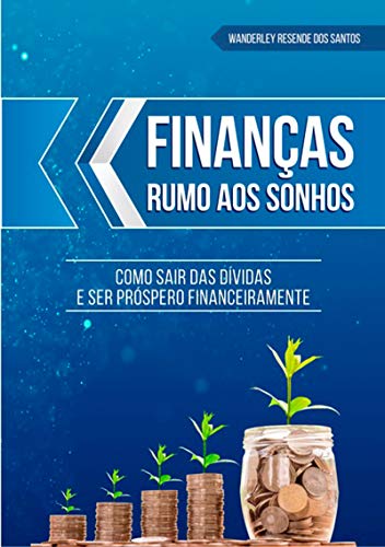 Capa do livro: Finanças Rumo Aos Sonhos - Ler Online pdf