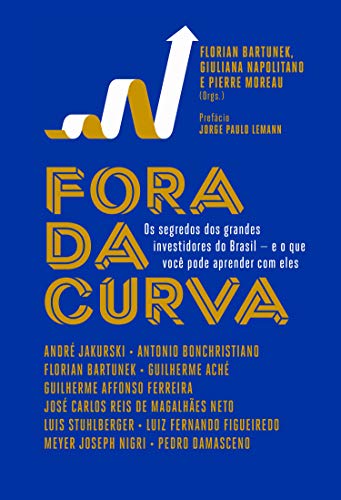 Livro PDF Fora da curva: Os segredos dos grandes investidores do Brasil – e o que você pode aprender com eles