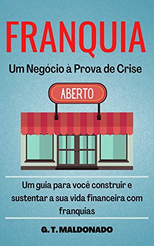 Capa do livro: Franquia – Um negócio à prova de crise. - Ler Online pdf