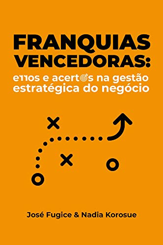 Capa do livro: Franquias Vencedoras: Erros e acertos na gestão estratégica do negócio - Ler Online pdf