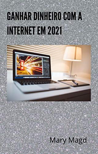 Livro PDF Ganhar dinheiro com internet em 2021