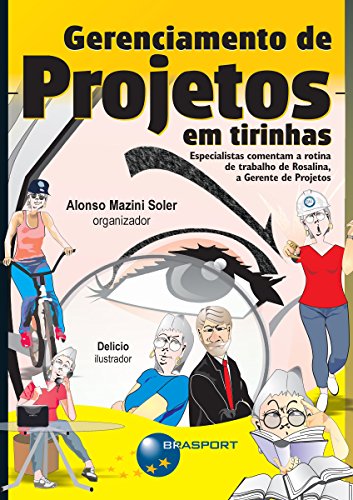 Capa do livro: Gerenciamento de Projetos em Tirinhas: Especialistas comentam a rotina de Rosalina, a Gerente de Projetos - Ler Online pdf