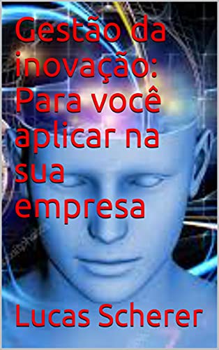 Livro PDF Gestão da inovação: Para você aplicar na sua empresa