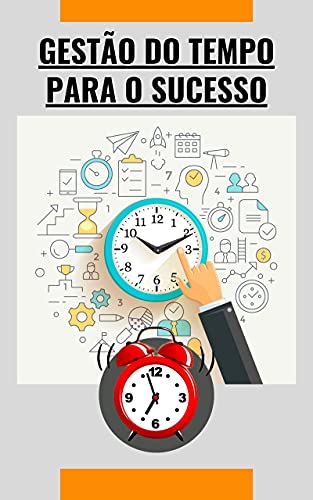 Capa do livro: Gestão do tempo para o sucesso - Ler Online pdf