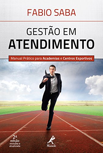 Capa do livro: Gestão em atendimento: Manual prático para academias e centros esportivos - Ler Online pdf