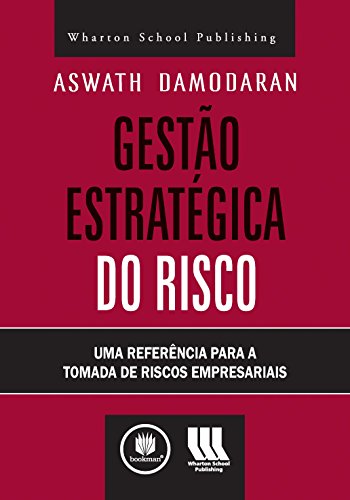Capa do livro: Gestão Estratégica do Risco: Uma Referência para a Tomada de Riscos Empresariais - Ler Online pdf