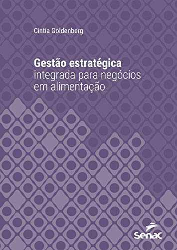 Capa do livro: Gestão estratégica integrada para negócios em alimentação (Série Universitária) - Ler Online pdf