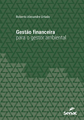 Capa do livro: Gestão financeira para o gestor ambiental (Série Universitária) - Ler Online pdf