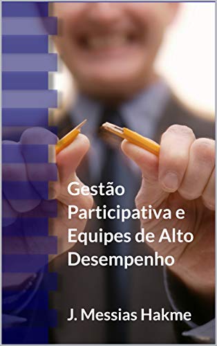 Capa do livro: Gestão Participativa e Equipes de Alto Desempenho - Ler Online pdf