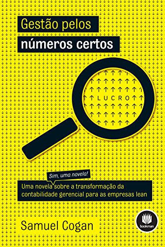 Livro PDF Gestão pelos Números Certos: Uma Novela sobre a Transformação da Contabilidade Gerencial para as Empresas Lean