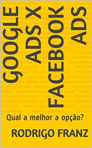 Capa do livro: Google Ads x Facebook Ads: Qual a melhor a opção? - Ler Online pdf