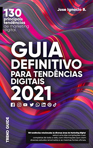 Livro PDF Guia definitivo para tendências digitais 2021: 130 principais tendências de marketing digital.