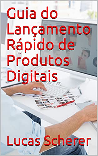 Livro PDF: Guia do Lançamento Rápido de Produtos Digitais