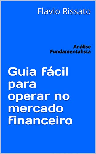Capa do livro: Guia fácil para operar no mercado financeiro: Análise Fundamentalista - Ler Online pdf