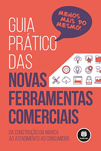 Livro PDF Guia Prático das Novas Ferramentas Comerciais: Da Construção da Marca ao Atendimento ao Consumidor
