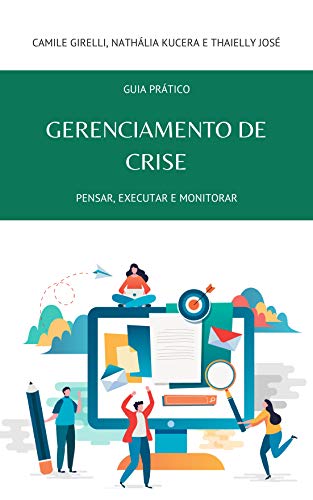 Livro PDF GUIA PRÁTICO GERENCIAMENTO DE CRISE: PENSAR, EXECUTAR E MONITORAR