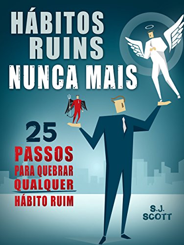 Capa do livro: Hábitos Ruins Nunca Mais: 25 Passos para Quebrar QUALQUER Hábito Ruim - Ler Online pdf