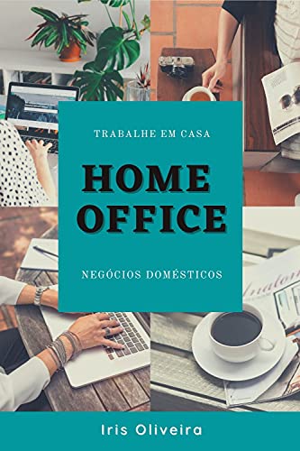 Capa do livro: Home Office – Os 12 principais negócios domésticos que podem ajudá-lo a ir para novos níveis de riqueza. - Ler Online pdf