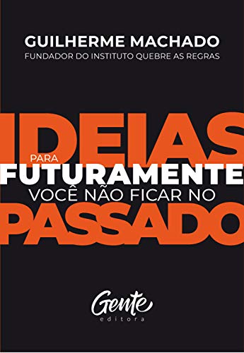Capa do livro: Ideias para futuramente não ficar no passado - Ler Online pdf