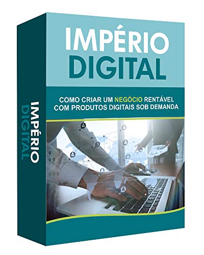 Livro PDF IMPÉRIO DIGITAL: Como criar um negócio rentável com produtos digitais sob demanda