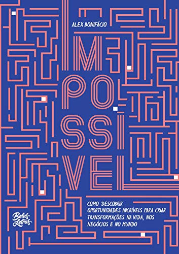 Capa do livro: Impossível: Como descobrir oportunidades incríveis para criar transformações na vida, nos negócios e no mundo - Ler Online pdf