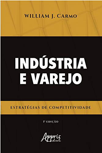 Capa do livro: Indústria e Varejo Estratégias de Competitividade - Ler Online pdf