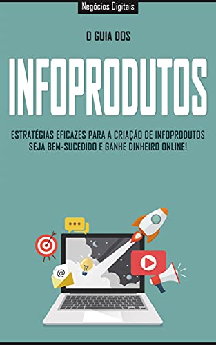 Capa do livro: INFOPRODUTOS: Estratégias eficazes para a criação e venda de infoprodutos, seja bem sucedido e ganhe dinheiro online - Ler Online pdf