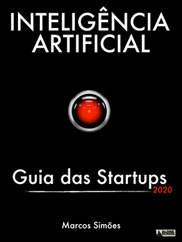 Capa do livro: Inteligência Artificial: Guia das Startups – 2020 - Ler Online pdf