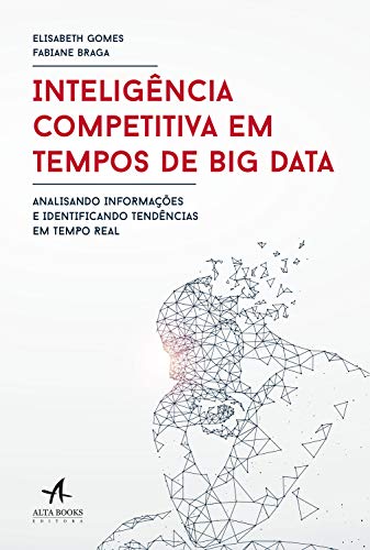 Capa do livro: Inteligência competitiva em tempos de Big Data: Analisando informações e identificando tendências em tempo real - Ler Online pdf