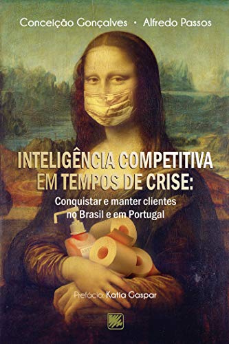 Livro PDF Inteligência competitiva em tempos de crise: Conquistar e manter clientes no Brasil e em Portugal