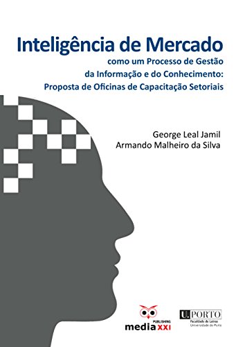 Capa do livro: Inteligência de Mercado: como um Processo de Gestão da Informação e do Conhecimento: Proposta de Oficinas de Capacitação Setoriais - Ler Online pdf