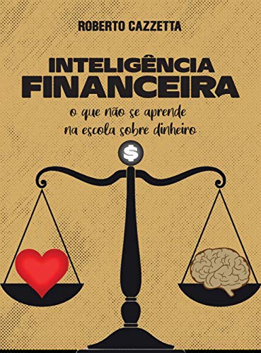 Livro PDF Inteligência Financeira: O que não se aprende na escola sobre dinheiro