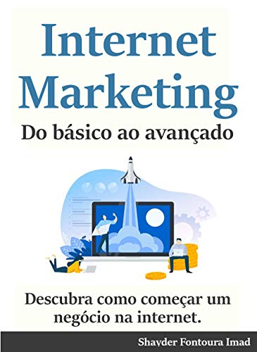 Capa do livro: Internet Marketing: Descubra como criar um negócio na internet - Ler Online pdf