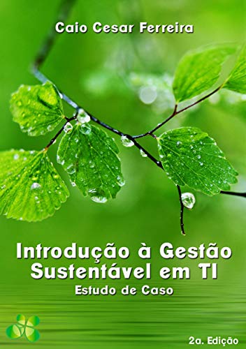 Capa do livro: Introdução à Gestão Sustentável de TI: Estudo de Caso - Ler Online pdf