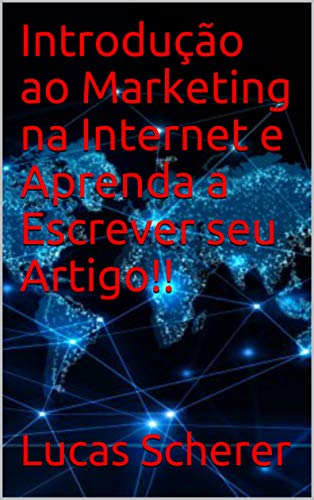 Livro PDF: Introdução ao Marketing na Internet e Aprenda a Escrever seu Artigo!!