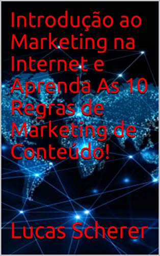 Capa do livro: Introdução ao Marketing na Internet e Aprenda As 10 Regras de Marketing de Conteúdo! - Ler Online pdf