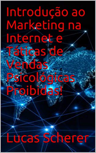 Livro PDF: Introdução ao Marketing na Internet e Táticas de Vendas Psicológicas Proibidas!
