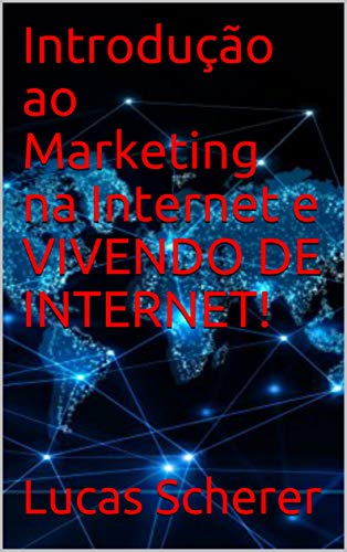 Livro PDF Introdução ao Marketing na Internet e VIVENDO DE INTERNET!