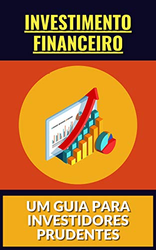 Capa do livro: Investimento financeiro: Um Guia para Investidores Prudentes - Ler Online pdf