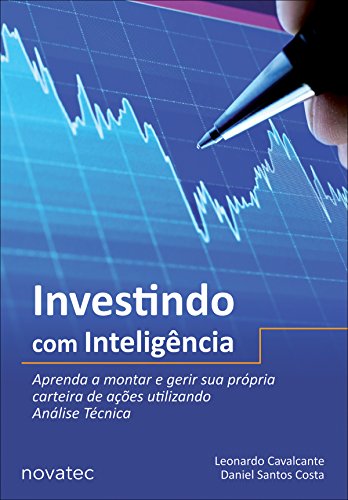 Livro PDF Investindo com Inteligência: Aprenda a montar e gerir sua própria carteira de ações utilizando a Análise Técnica