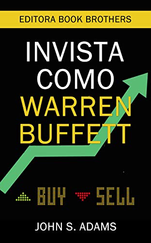 Capa do livro: Invista como Warren Buffett: Estratégias Poderosas para Criar Riqueza Com Ações - Ler Online pdf
