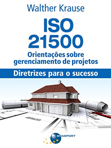 Capa do livro: ISO 21500 Orientações sobre gerenciamento de projetos: diretrizes para o sucesso - Ler Online pdf