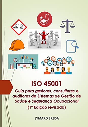 Capa do livro: ISO 45001 – Guia para gestores, consultores e auditores de sistemas de gestão de saúde e segurança ocupacional - Ler Online pdf